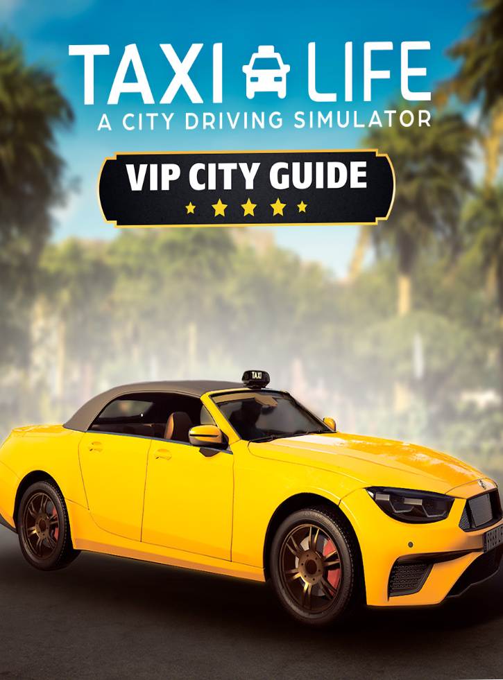 Taxi Life A City Driving Simulator Vip City Guide